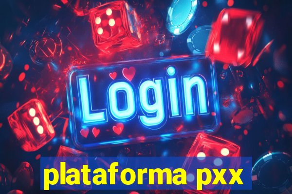 plataforma pxx